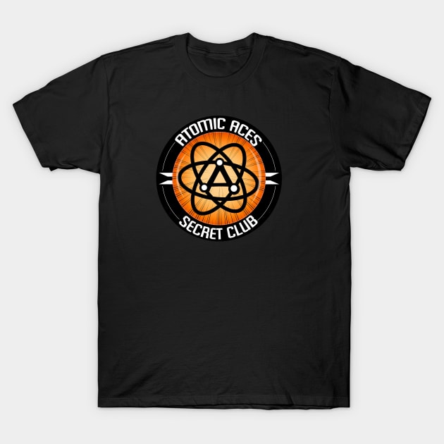 ATOMIC ACES SECRET CLUB PIN! T-Shirt by StudioSiskart 